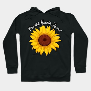 Mental Health Squad Sunflower Mental Health Awareness Hoodie